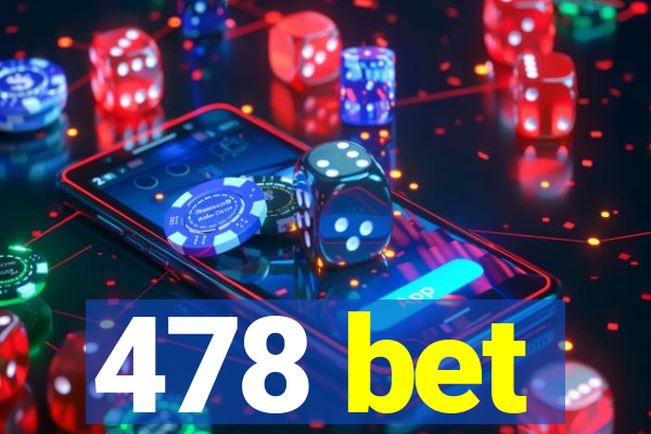 478 bet